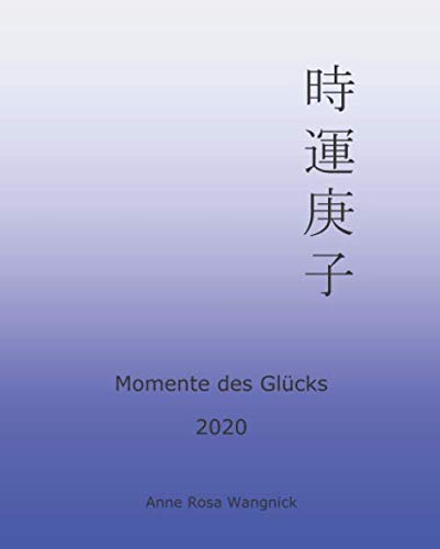 Beispielbild fr Momente des Glcks 2020: Feng Shui und Ba Zi Kalender fr das Jahr der Metall Ratte zum Verkauf von Revaluation Books