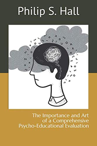 9781093871067: The Importance and Art of a Comprehensive Psycho-Educational Evaluation