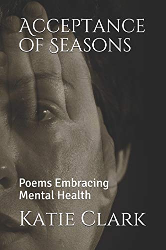 Imagen de archivo de Acceptance of Seasons: Poems Embracing Mental Health a la venta por ThriftBooks-Atlanta