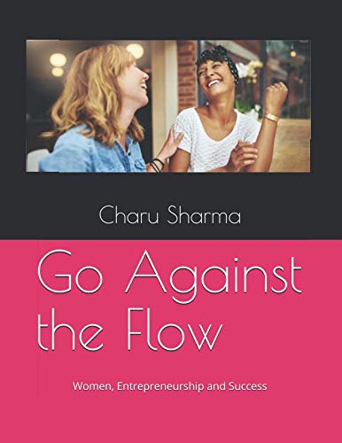 9781093879346: Go Against the Flow: Women, Entrepreneurship and Success