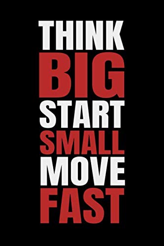 Beispielbild fr Think Big Start Small Move Fast: Motivational Quote Notebook | 120 blank lined pages Composition Journal | Gift for entrepreneurs zum Verkauf von Red's Corner LLC