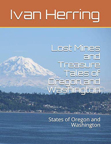 Stock image for Lost Mines and Treasure Tales of Oregon and Washington: States of Oregon and Washington for sale by Revaluation Books