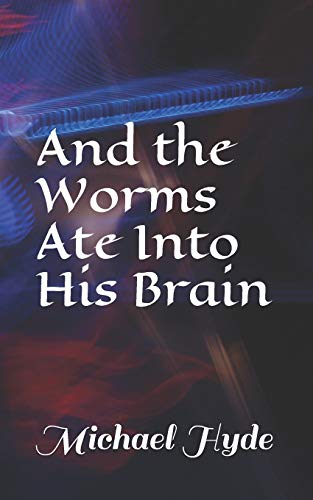 Stock image for And the Worms Ate Into His Brain for sale by Lucky's Textbooks