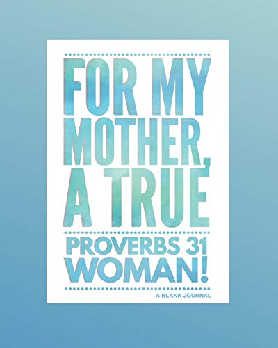 9781093975789: For My Mother, A True Proverbs 31 Woman (Blue)