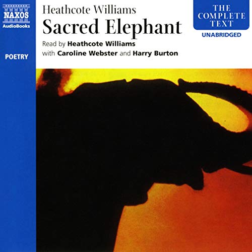 Sacred Elephant (Naxos Poetry the Complete Text) - Williams, Heathcote, Caroline Webster und Harry Burton