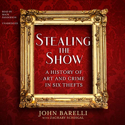 Stock image for Stealing the Show: A History of Art and Crime in Six Thefts for sale by HPB-Diamond