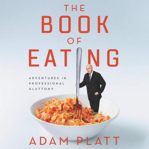 Imagen de archivo de The Book of Eating: Adventures In Professional Gluttony a la venta por Revaluation Books