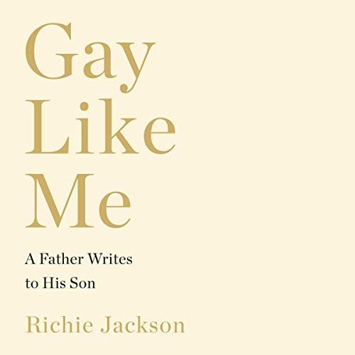 Stock image for Gay Like Me: A Father Writes to His Son for sale by Revaluation Books