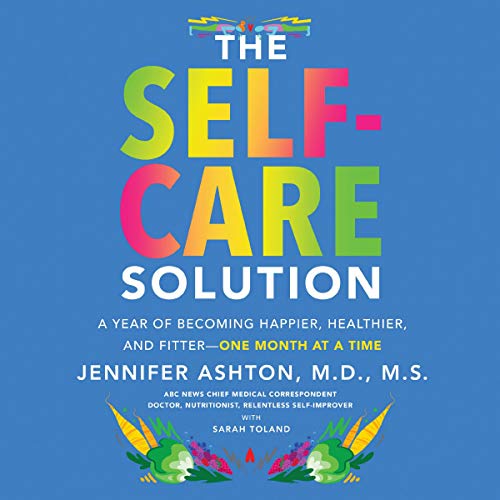 Beispielbild fr The Self-Care Solution: A Year of Becoming Happier, Healthier, and Fitter--One Month at a Time: Library Edition zum Verkauf von Buchpark