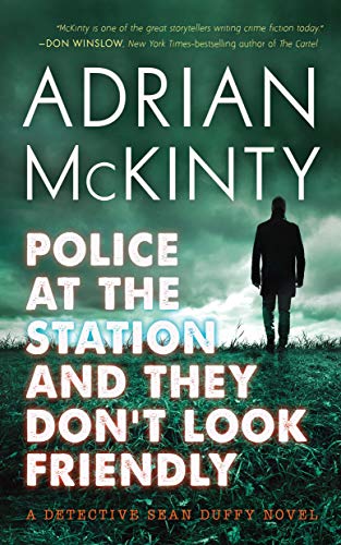 Beispielbild fr Police at the Station and They Don't Look Friendly : A Detective Sean Duffy Novel zum Verkauf von Better World Books
