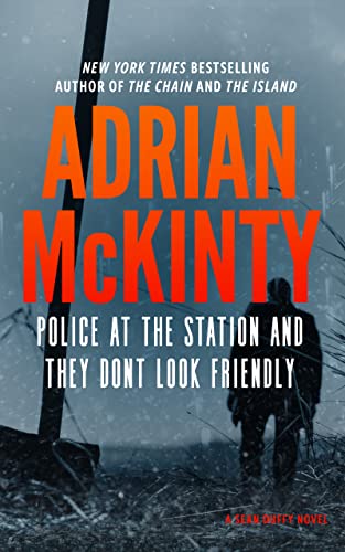 Stock image for Police at the Station and They Don't Look Friendly: A Detective Sean Duffy Novel (Sean Duffy Series, Book 6) for sale by HPB Inc.