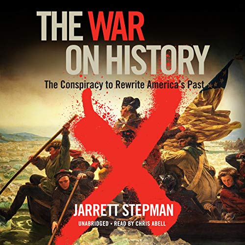 Beispielbild fr The War on History: The Conspiracy to Rewrite America?s Past zum Verkauf von Buchpark
