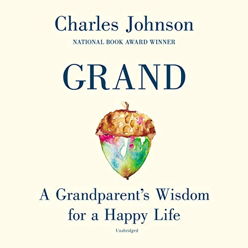9781094103594: Grand: A Grandparent's Wisdom for the Next Generation