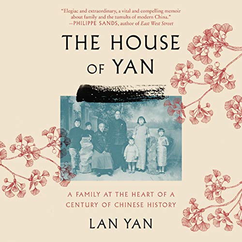 Stock image for The House of Yan: A Family at the Heart of a Century in Chinese History for sale by Revaluation Books