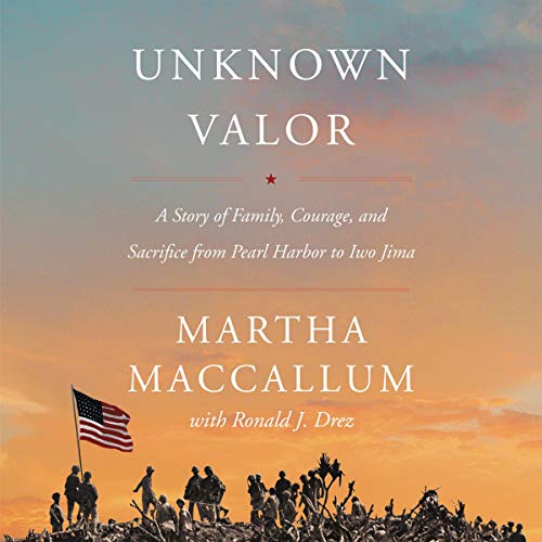 Beispielbild fr Unknown Valor: A Story of Family, Courage, and Sacrifice from Pearl Harbor to Iwo Jima zum Verkauf von SecondSale