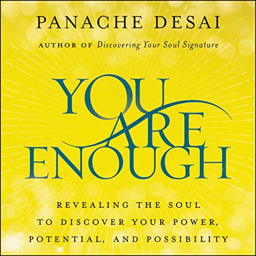 Stock image for You Are Enough: Revealing the Soul to Discover Your Power, Potential, and Possibility for sale by Revaluation Books