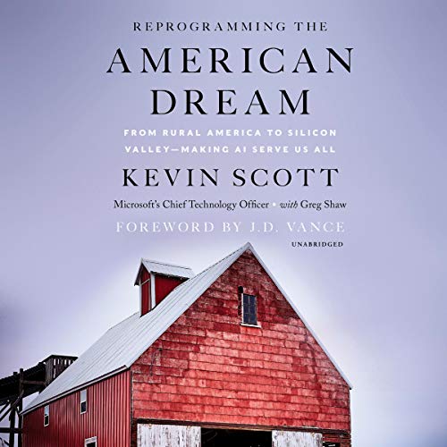 9781094118697: Reprogramming the American Dream: From Rural America to Silicon Valley - Making Ai Serve Us All