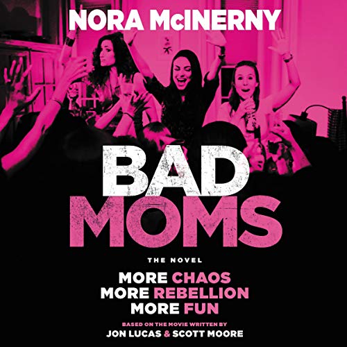 9781094118901: Bad Moms: The Novel