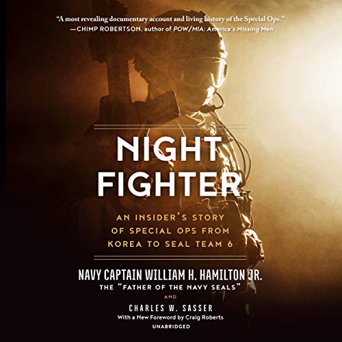 Stock image for Night Fighter: An Insider s Story of Special Ops from Korea to Seal Team 6 for sale by Revaluation Books