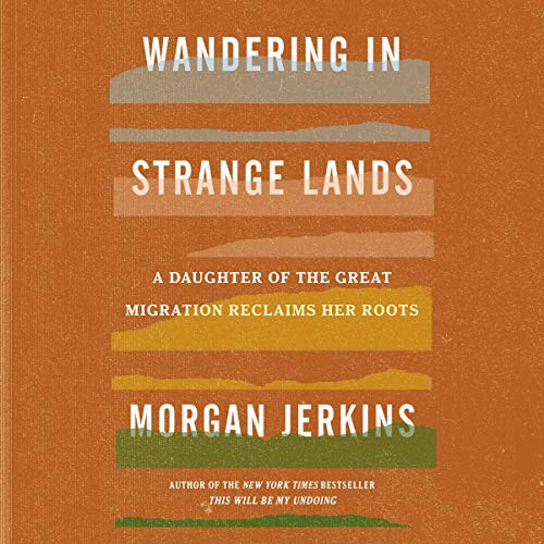 Stock image for Wandering in Strange Lands: A Daughter of the Great Migration Reclaims Her Roots for sale by Revaluation Books