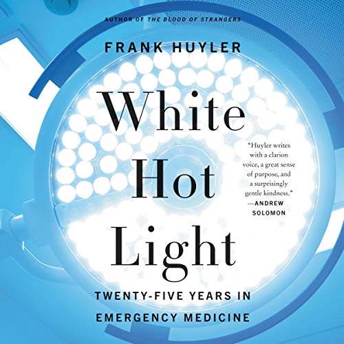 9781094170152: White Hot Light: Twenty-Five Years in Emergency Medicine