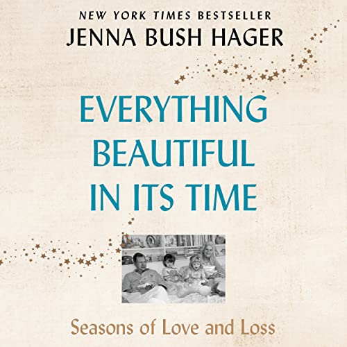 Beispielbild fr Everything Beautiful in Its Time: Seasons of Love and Loss zum Verkauf von SecondSale