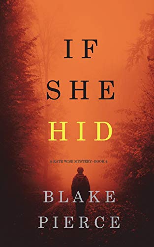 Beispielbild fr If She Hid (A Kate Wise Mystery-Book 4) zum Verkauf von Better World Books