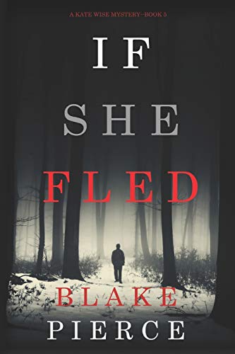 Beispielbild fr If She Fled (A Kate Wise Mystery-Book 5) zum Verkauf von BooksRun