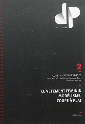 9781094351018: Le vtement fminin, modlisme, coupe  plat : Volume 2, Construction des bases : vestes, manches, cols tailleurs, pantalons, capes