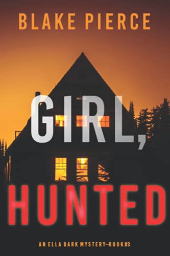 Beispielbild fr Girl, Hunted (An Ella Dark FBI Suspense Thriller"Book 3) zum Verkauf von BooksRun
