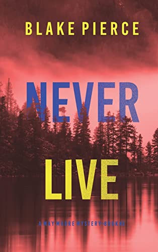 

Never Live (A May Moore Suspense Thriller-Book 3)