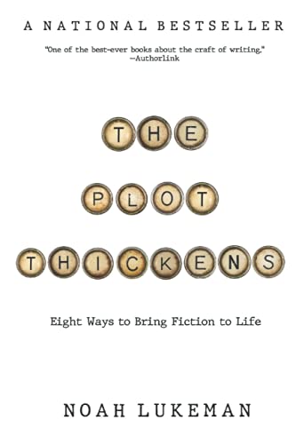 Imagen de archivo de The Plot Thickens: 8 Ways to Bring Fiction to Life a la venta por Books Unplugged