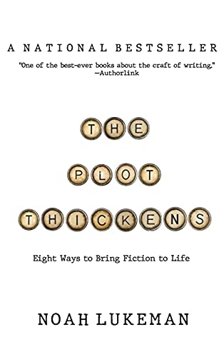 Stock image for The Plot Thickens: 8 Ways to Bring Fiction to Life for sale by Ria Christie Collections