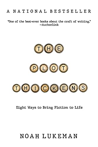 Imagen de archivo de The Plot Thickens: 8 Ways to Bring Fiction to Life a la venta por GreatBookPrices