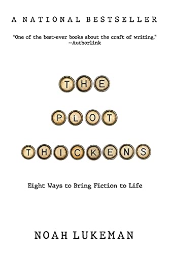 Stock image for The Plot Thickens : 8 Ways to Bring Fiction to Life for sale by Better World Books: West