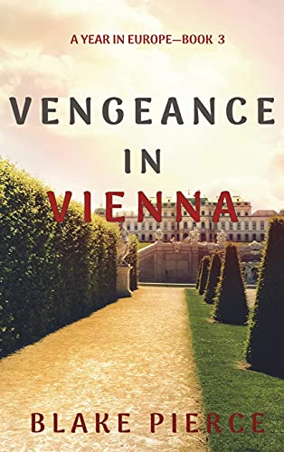 Stock image for Vengeance in Vienna (A Year in Europe-Book 3) for sale by PBShop.store US
