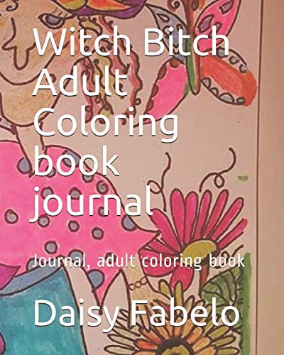 Imagen de archivo de Witch Bitch Adult Coloring book journal: Journal, adult coloring book a la venta por Revaluation Books