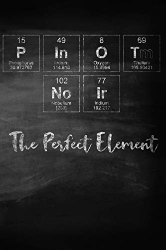 Stock image for Pinot Noir The Perfect Element: A Periodic Table Inspired Matte Soft Cover Notebook Journal to Write In. 120 Blank Lined Pages for Pinot Lovers for sale by Revaluation Books