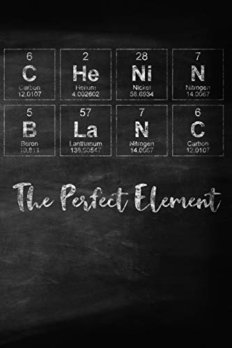 Stock image for Chenin Blanc The Perfect Element: A Periodic Table Inspired Matte Soft Cover Notebook Journal to Write In. 120 Blank Lined Pages for Chenin Lovers for sale by Revaluation Books