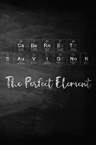 Stock image for Cabernet Sauvignon The Perfect Element: A Periodic Table Inspired Matte Soft Cover Notebook Journal to Write In. 120 Blank Lined Pages for Cabernet Lovers for sale by Revaluation Books