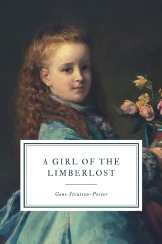 Beispielbild fr A Girl of the Limberlost zum Verkauf von Better World Books