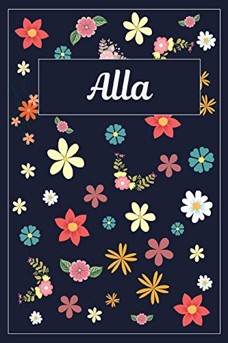 Imagen de archivo de Alla: Lined Writing Notebook with Personalized Name | 120 Pages | 6x9 | Flowers a la venta por Revaluation Books