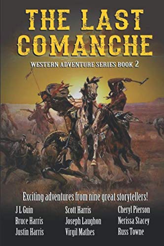 Beispielbild fr The Last Comanche: Exciting Adventures From Nine Great Storytellers (Western Adventures Series) zum Verkauf von Revaluation Books