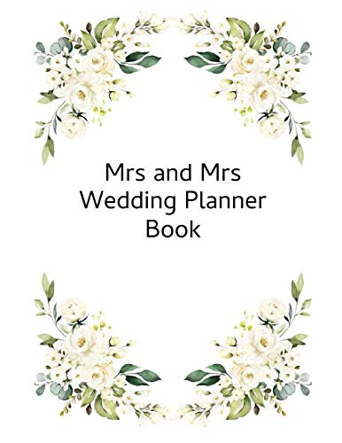Stock image for Mrs and Mrs Wedding Planner Book: Checklist for gay couples planning their dream wedding with prompted page headings. Great keepsake memory gift for newly engaged couples. for sale by SecondSale