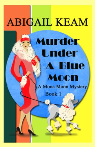 Stock image for Murder Under A Blue Moon: A 1930s Mona Moon Mystery Book 1 (A Mona Moon Mystery) for sale by ZBK Books