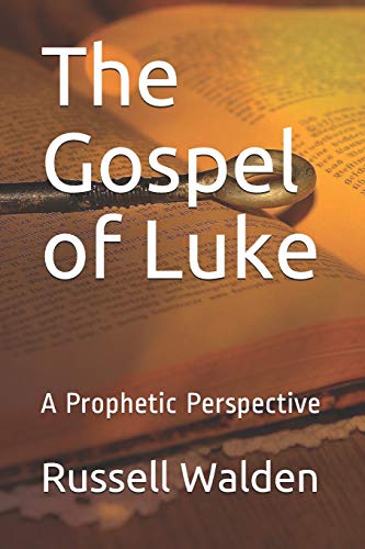 9781094694443: The Gospel of Luke: A Prophetic Perspective