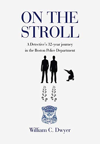 Stock image for On the Stroll: A Detective's thirty two year journey in the Boston Police Department for sale by SecondSale