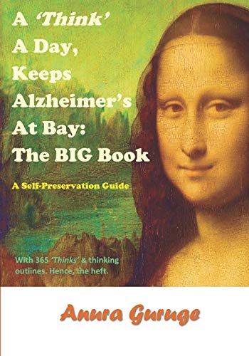 Stock image for A 'Think' A Day, Keeps Alzheimer's At Bay: A Self-Preservation Guide: The BIG Book: A Self-Preservation Guide for sale by Revaluation Books