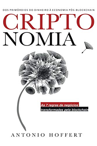 Stock image for Criptonomia: Dos primrdios do dinheiro  Economia ps-blockchain (Portuguese Edition) for sale by Lucky's Textbooks