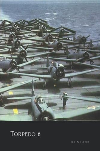 Beispielbild fr Torpedo 8 (Annotated) : The Story of Swede Larsen's Bomber Squadron zum Verkauf von Better World Books: West